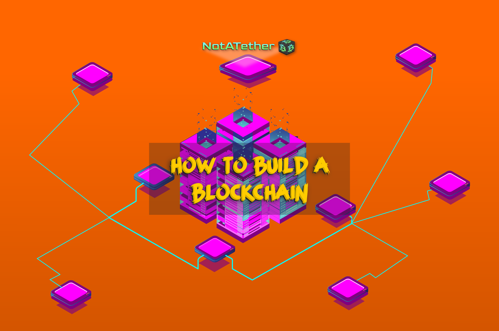 How to create Blockchain ?Build your own chain - NotATether